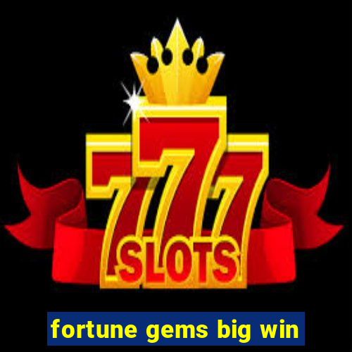 fortune gems big win