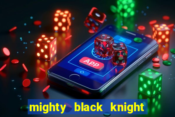 mighty black knight slot game