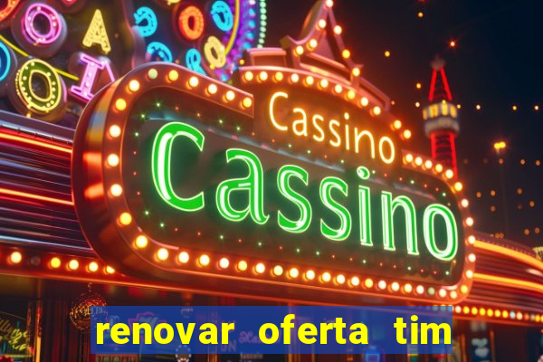 renovar oferta tim beta por sms