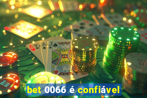 bet 0066 é confiável