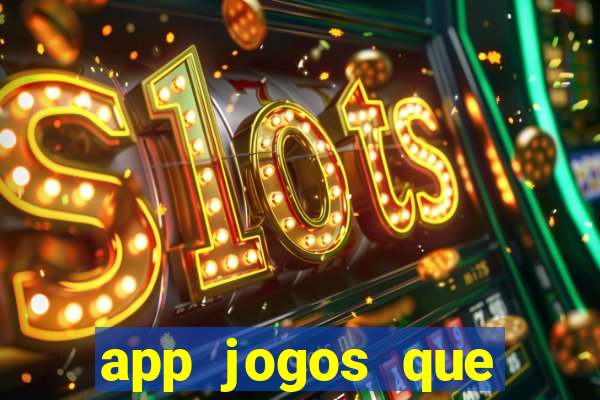 app jogos que ganha dinheiro