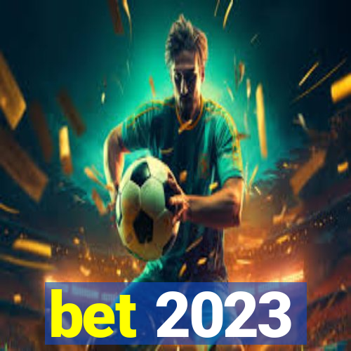 bet 2023