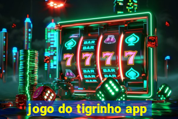 jogo do tigrinho app