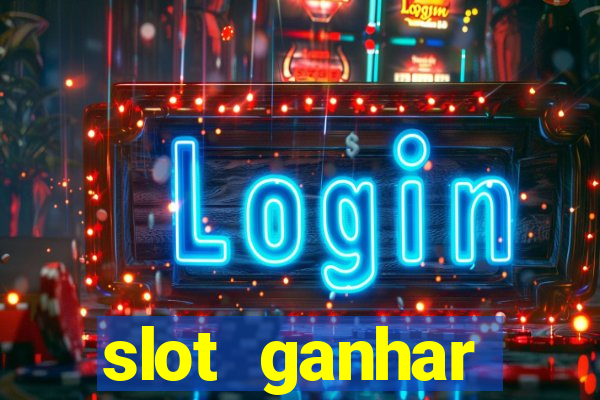 slot ganhar dinheiro no cadastro