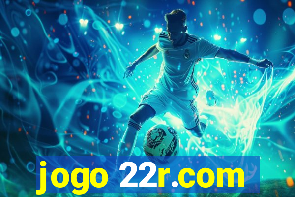 jogo 22r.com