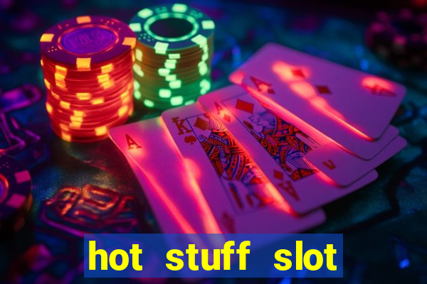 hot stuff slot machine app