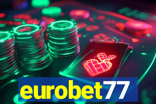 eurobet77