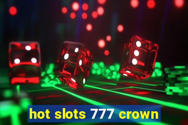 hot slots 777 crown