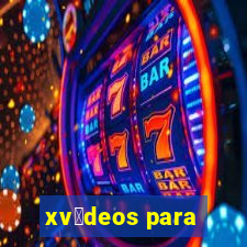 xv铆deos para