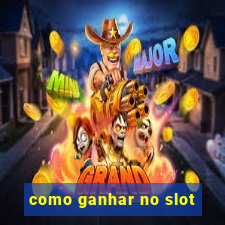 como ganhar no slot