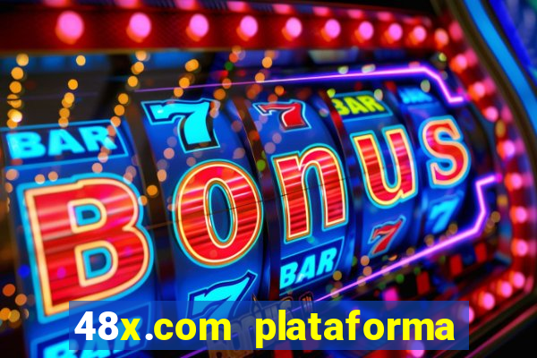 48x.com plataforma de jogos