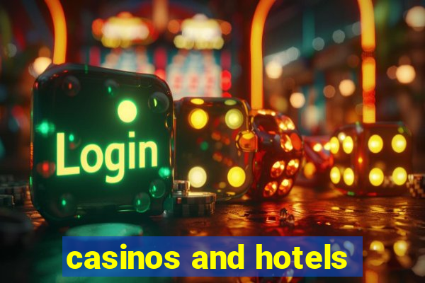 casinos and hotels