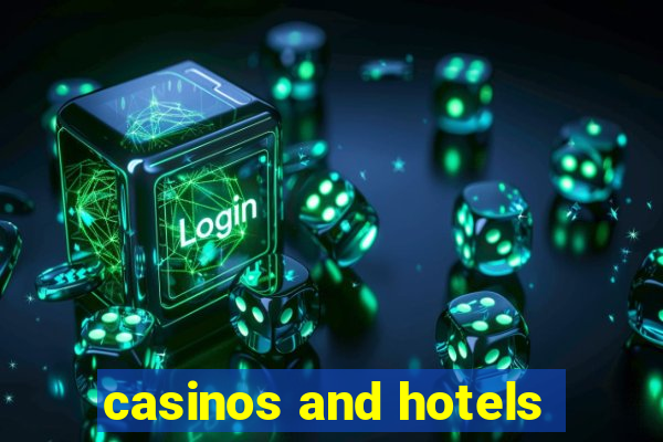 casinos and hotels