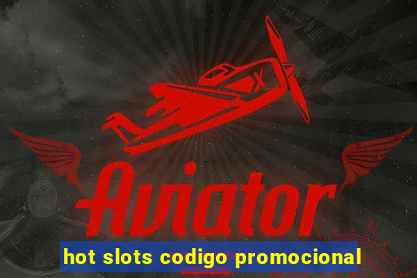 hot slots codigo promocional