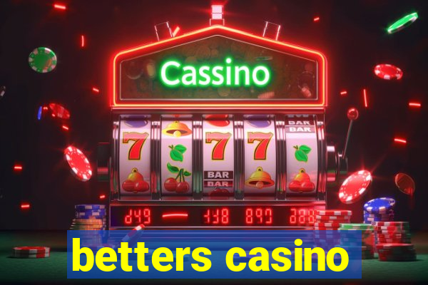 betters casino