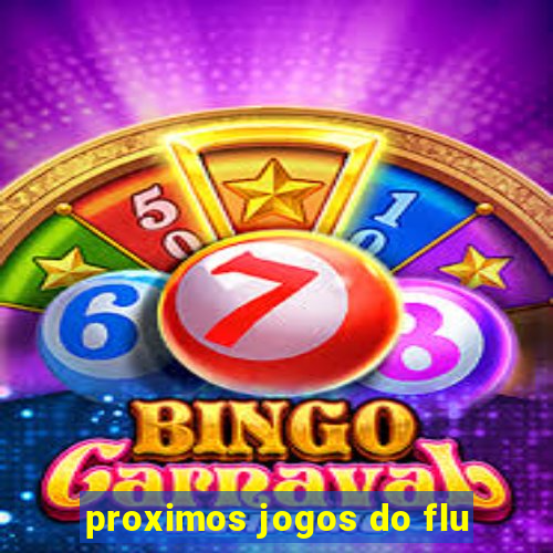 proximos jogos do flu