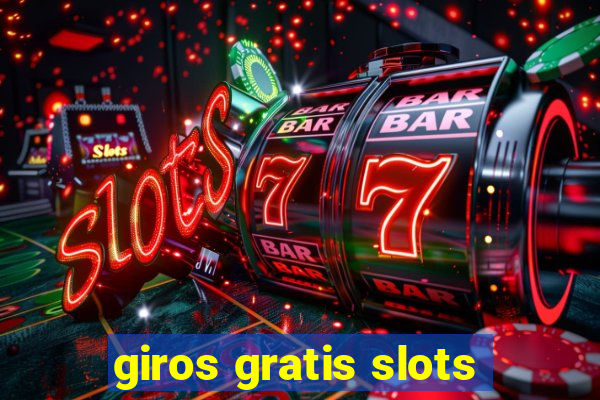 giros gratis slots