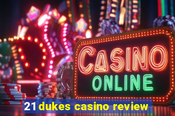 21 dukes casino review