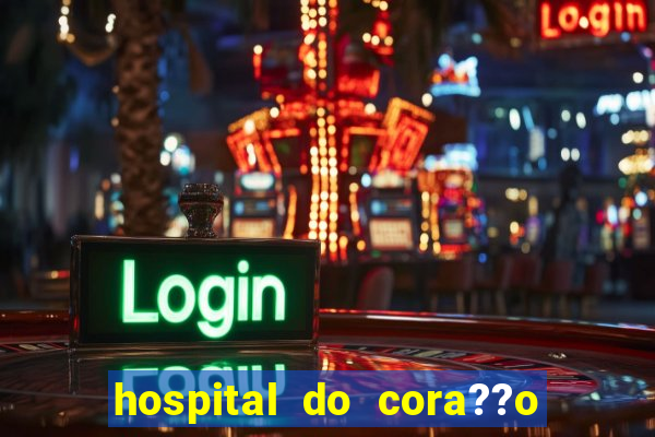 hospital do cora??o em laranjeiras