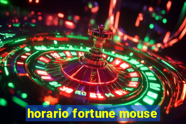 horario fortune mouse