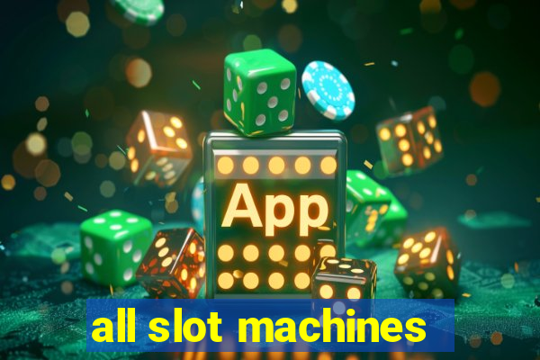 all slot machines