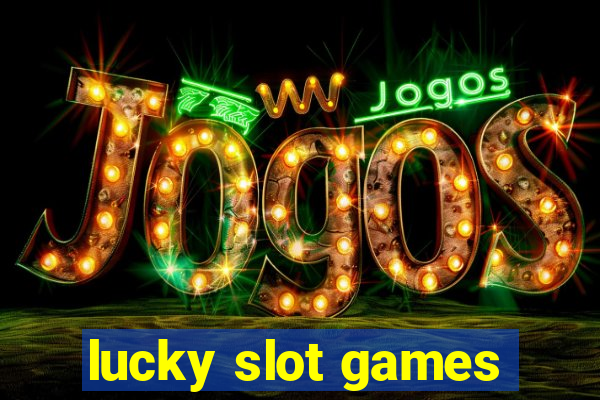 lucky slot games