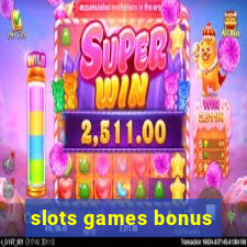 slots games bonus