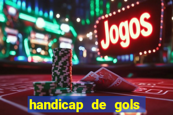 handicap de gols como funciona