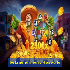 betano primeiro deposito