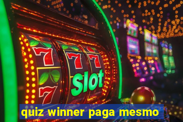 quiz winner paga mesmo