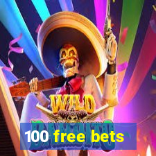 100 free bets