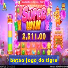 betao jogo do tigre