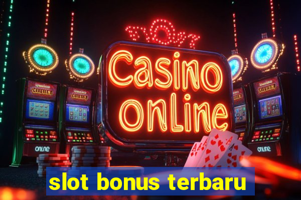 slot bonus terbaru