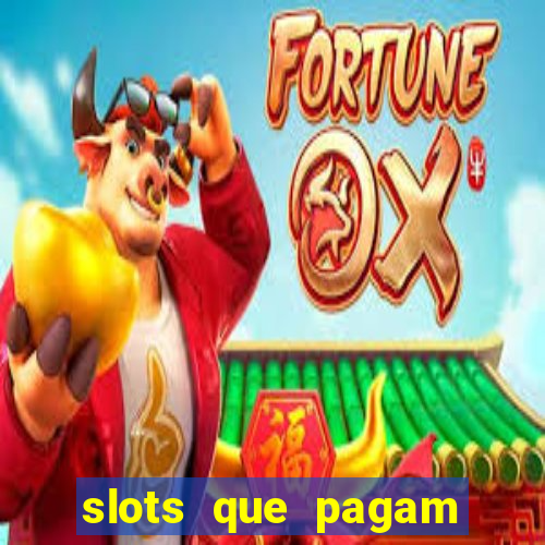 slots que pagam dinheiro real