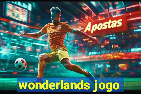 wonderlands jogo