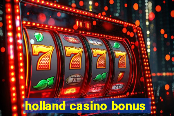 holland casino bonus