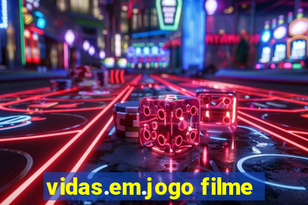 vidas.em.jogo filme