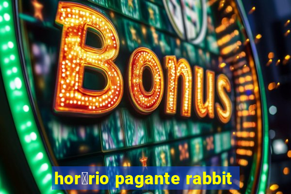 hor谩rio pagante rabbit