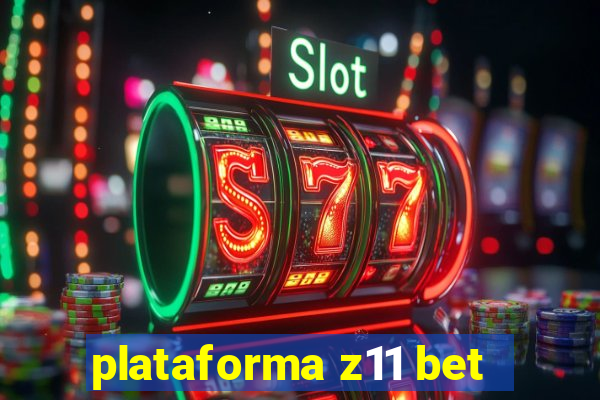 plataforma z11 bet