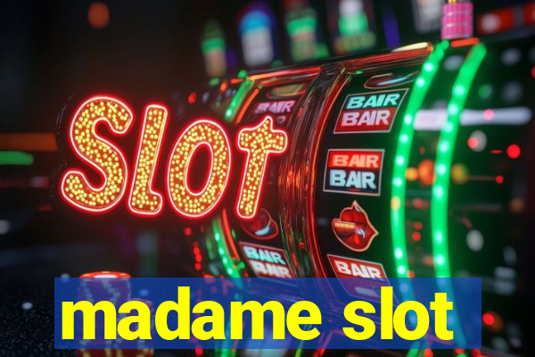 madame slot