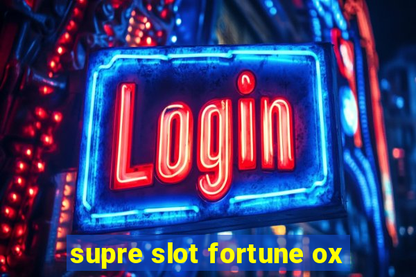 supre slot fortune ox