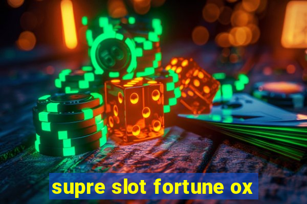 supre slot fortune ox