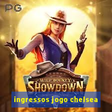 ingressos jogo chelsea