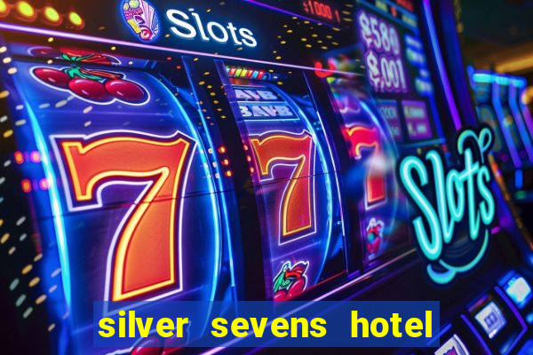 silver sevens hotel & casino