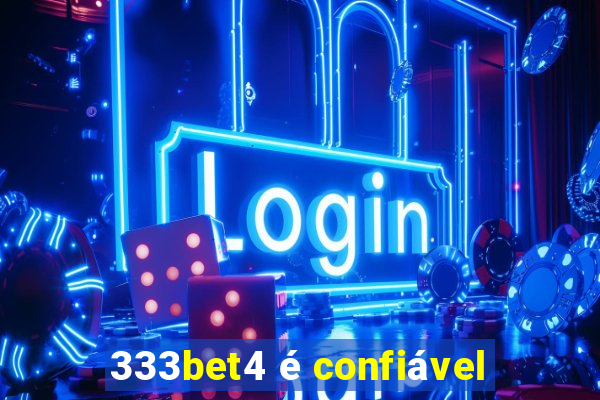 333bet4 é confiável