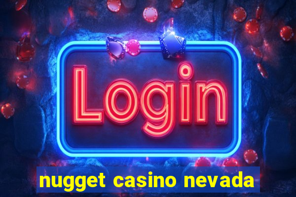 nugget casino nevada