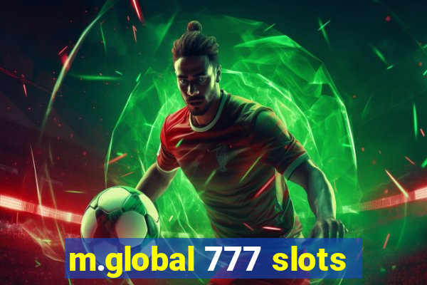 m.global 777 slots