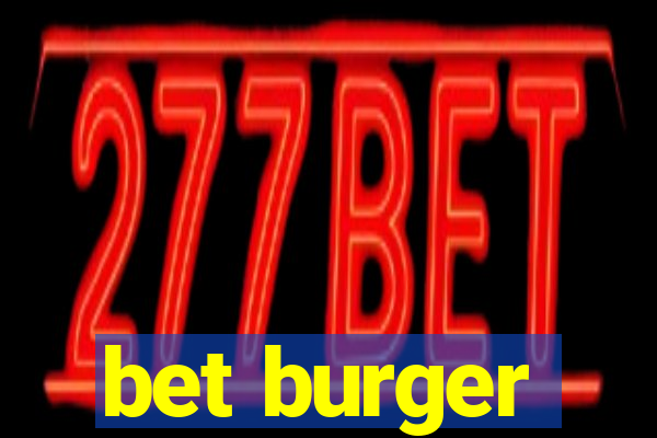 bet burger