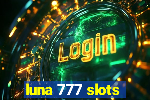 luna 777 slots