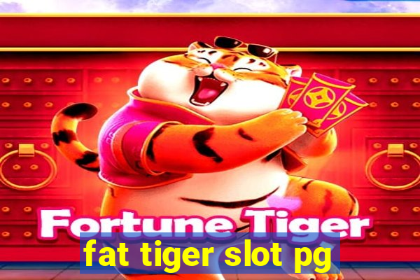 fat tiger slot pg